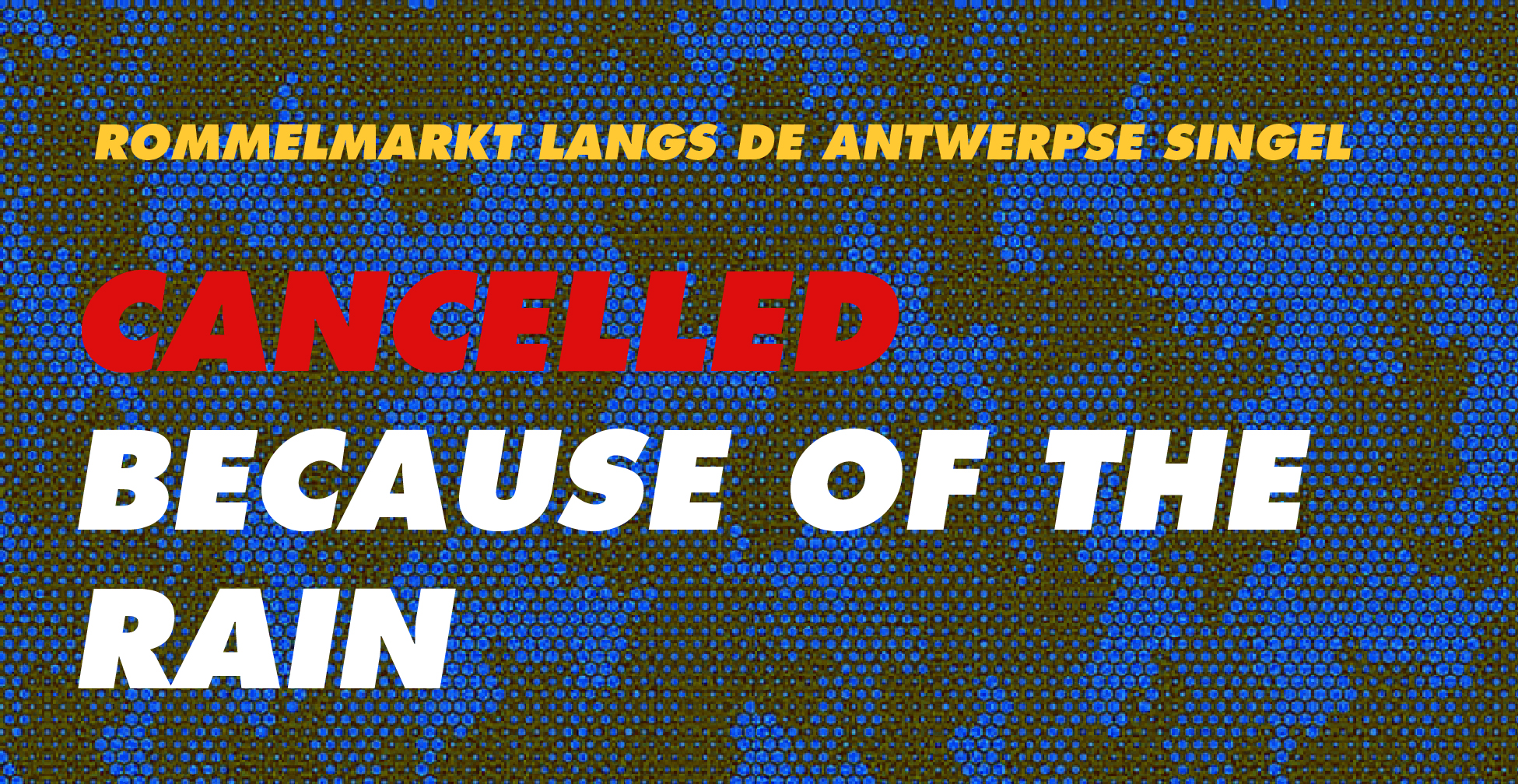 CANCELLATION 03.10 | FLEA MARKET ALONG ANTWERP CANAL